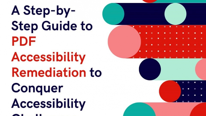 A Step-by-Step Guide to PDF Accessibility Remediation to Conquer Accessibility Challenges