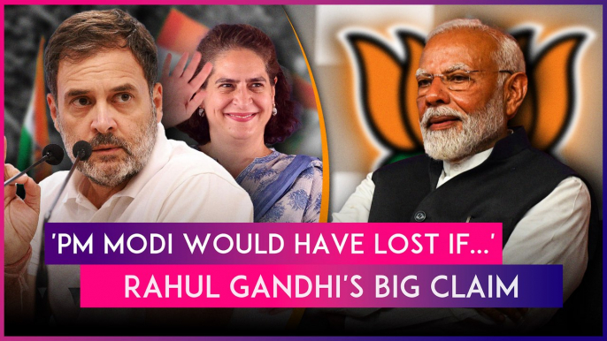 Rahul Gandhi Says Had Priyanka Gandhi Vadra Contested Polls From Varanasi, PM Modi Would Have Lost