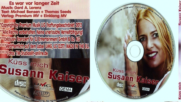 SUSANN KAISER — Es war vor langer Zeit | Susann Kaiser „Küss mich“