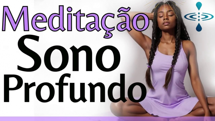 MEDITAÇÃO GUIADA PARA DORMIR PROFUNDAMENTE E COMBATER A ANSIEDADE COM ATENÇÃO PLENA