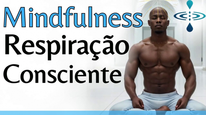 MEDITAÇÃO GUIADA MINDFULNESS MATINAL _ 10 MINUTOS DE RESPIRAÇÃO CONSCIENTE PARA ALÍVIO DA ANSIEDADE.