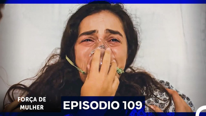 Força de Mulher Episodio 109 (Dublagem em Português)