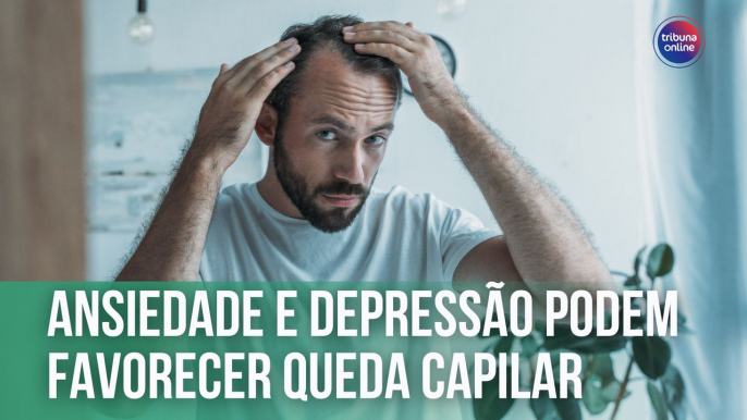 Ansiedade e depressão podem favorecer queda capilar | Fala, Doutora!