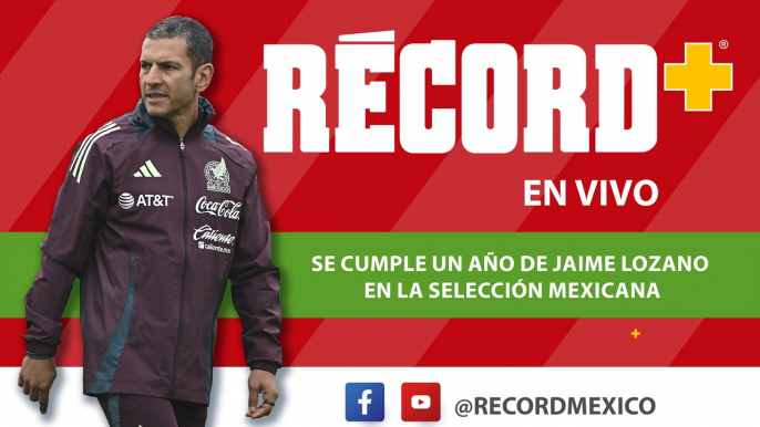 EN VIVO | JAIME LOZANO cumple UN AÑO en la SELECCIÓN MEXICANA