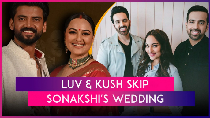 Luv Sinha And Kush Sinha Skip Sister Sonakshi Sinha’s Wedding Ceremony