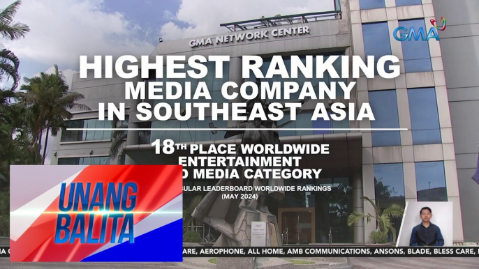 GMA Network, muling kinilala bilang highest ranking media company sa Southeast Asia nitong Mayo | Unang Balita