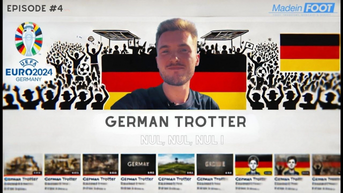 Euro 2024 - German Trotter épisode 4 : nul, nul, nul ! (avec Mohamed Henni)