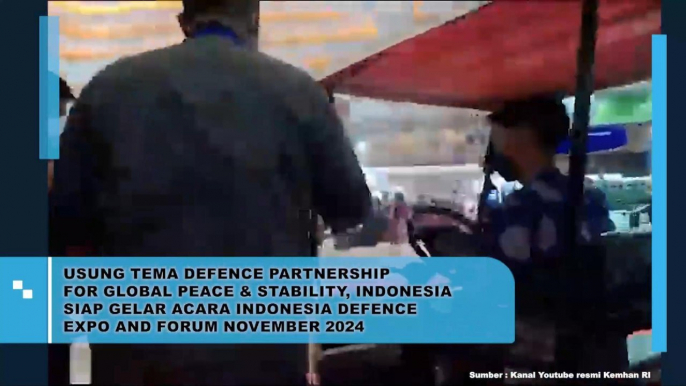 Usung Rema Defence Partnership For Global Peace & Stability, Indonesia SIap Gelar Acara Indonesia Defence Expo And Forum