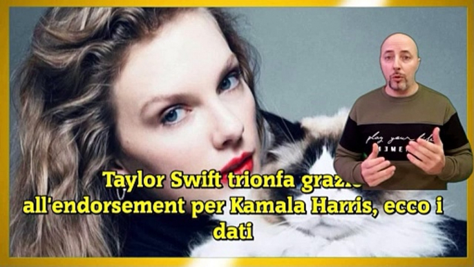 Taylor Swift trionfa grazie all'endorsement per Kamala Harris, ecco i dati