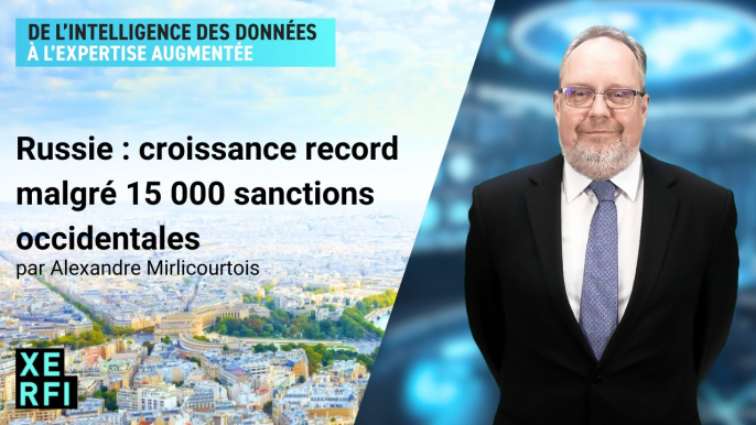 Russie : croissance record malgré 15 000 sanctions occidentales [Alexandre Mirlicourtois]