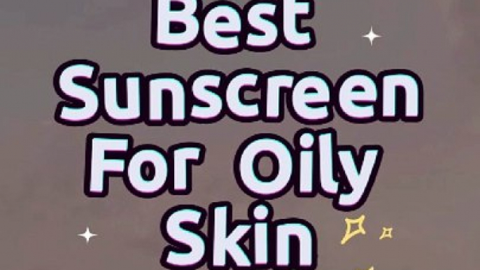 BEST SUNSCREEN FOR OILY SKIN | BEST KOREAN SUNBLOCK FOR OILY SKIN | KOREAN SKINCARE