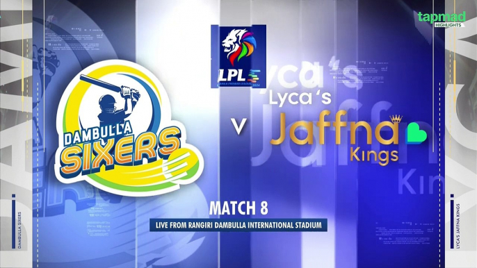 Jaffna Kings vs Dambulla Sixers _ Full Match Highlights _ Match 08 _ Lanka Premier League