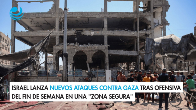 Israel lanza nuevos ataques contra Gaza tras ofensiva del fin de semana en una "zona segura"