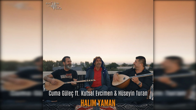 Cuma Güleç ft. Kutsal Evcimen & Hüseyin Turan - Halım Yaman