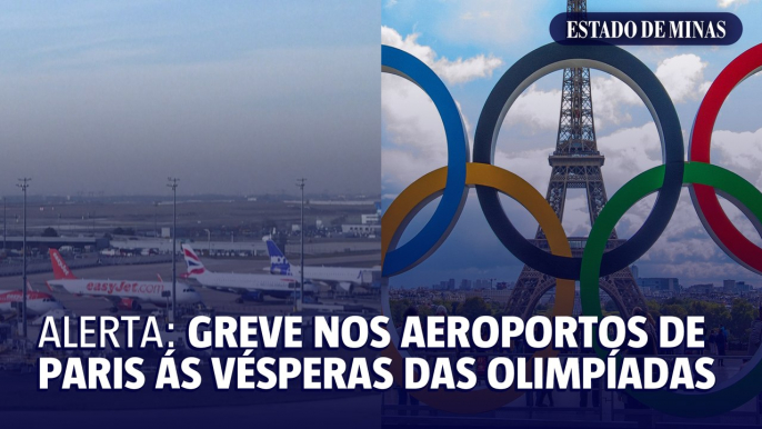 ALERTA: Greve nos aeroportos de Paris ás vésperas das olimpíadas