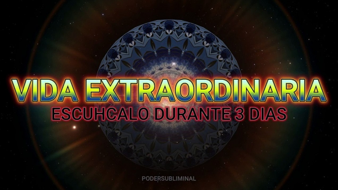 Audio Subliminal Vida extraordinaria - Éxito, Felicidad, y Riqueza