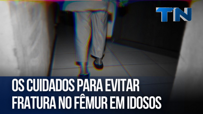 Os cuidados para evitar fratura do fêmur em idosos | Cuide-se Bem!