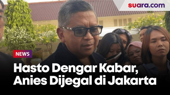 Hasto PDIP Dengar Kabar Anies Baswedan Bakal Dijegal Maju di Pilgub Jakarta