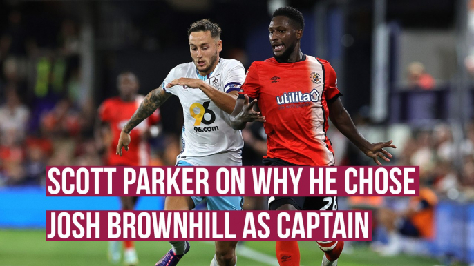 Scott Parker on why he chose Josh Brownhill as captain