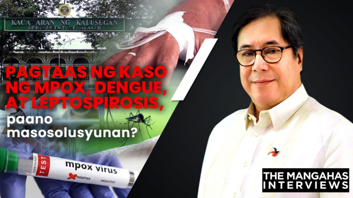 RESTRICTED:Pagtaas ng kaso ng mpox, dengue, at leptospirosis, paano masosolusyunan? | The Mangahas Interviews