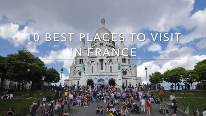 France 2024 | Best Places to Visit in France - Travel In France  | 10 Best Places in France