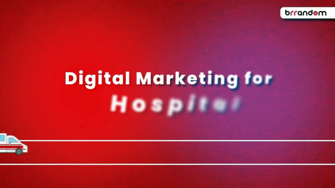 Digital Marketing for Hospitals | Digital Marketing Agency in Kolkata | Brrandom