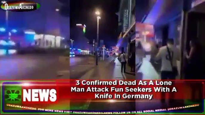 3 Confirmed Dead As A Lone Man Attack Fun Seekers With A Knife In Germany ~ OsazuwaAkonedo