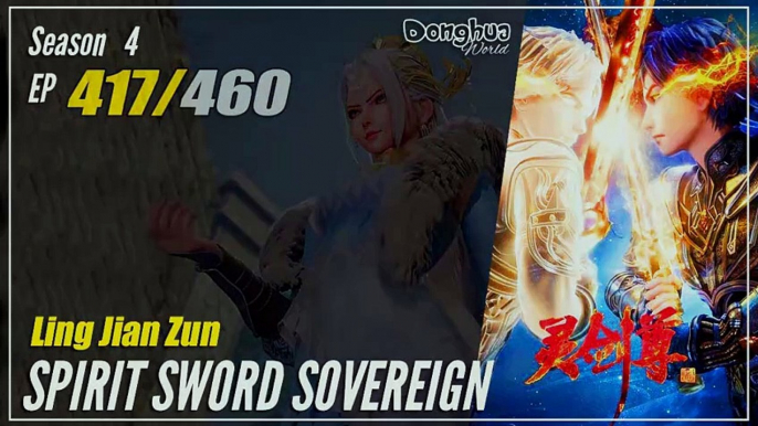 【Ling Jian Zun】 S4 EP 417 (517) - Spirit Sword Sovereign |  Donghua - 1080P