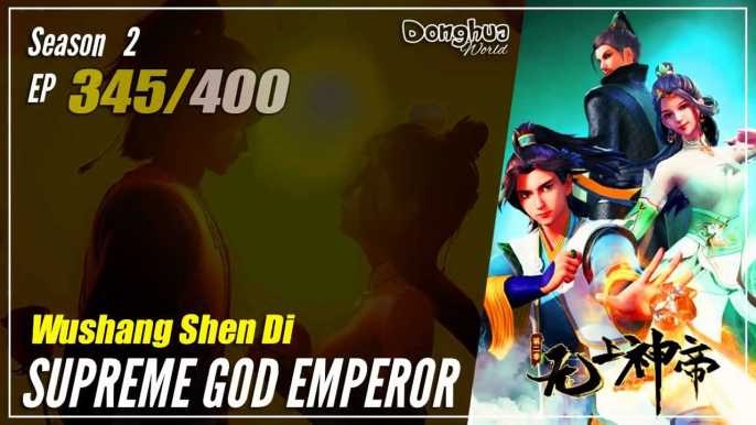 【Wu Shang Shen Di】 S2 EP 345 (409) - Supreme God Emperor |  Donghua - 1080P