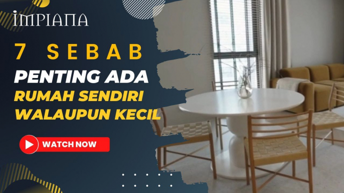 7 Sebab Penting Ada RUMAH SENDIRI Walaupun KECIL