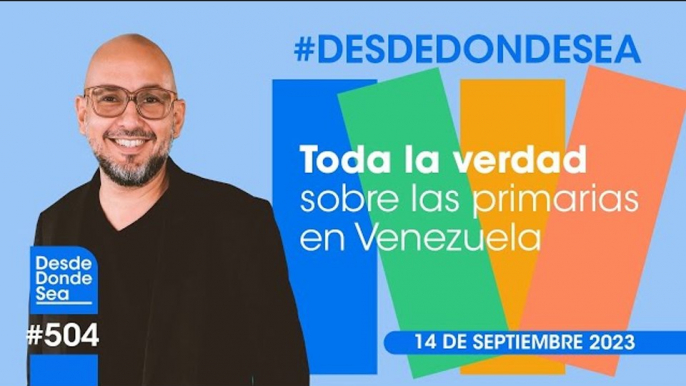 Con primarias o sin primarias: ¿Ya está decidido el nuevo candidato opositor? (+DesdeDondeSea)