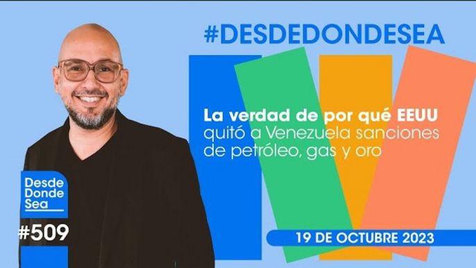 #DesdeDondeSea ¿En realidad EEUU le quitó las sanciones a Venezuela? Verdades y dudas