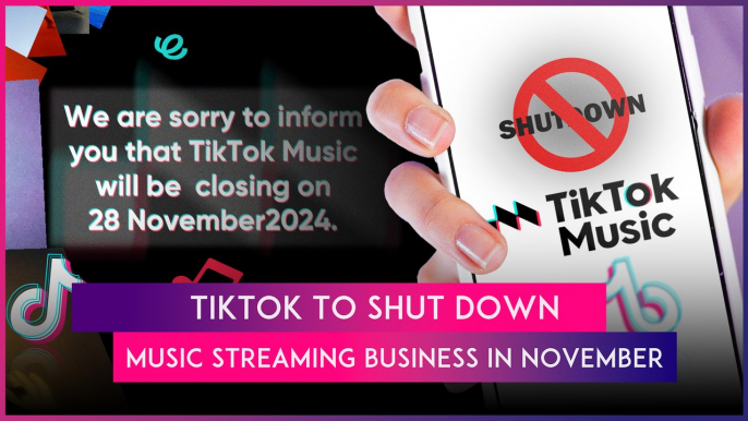 TikTok To Shut Down Its Music Streaming Business Globally On November 28