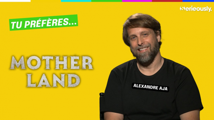 MOTHER LAND : Alexandre Aja joue à "Tu préfères"