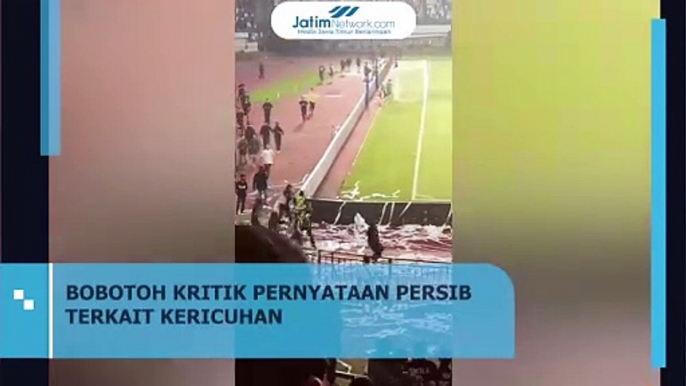 BOBOTOH KRITIK PERNYATAAN PERSIB SOAL KERICUHAN