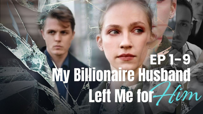 My Billionaire Husband Left Me For Him (2024) - Full Movie