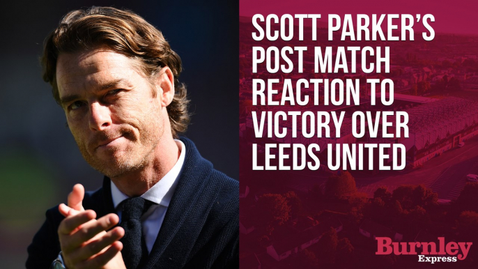 Scott Parker pinpoints key ingredient that earned Burnley 'massive' win against Leeds United