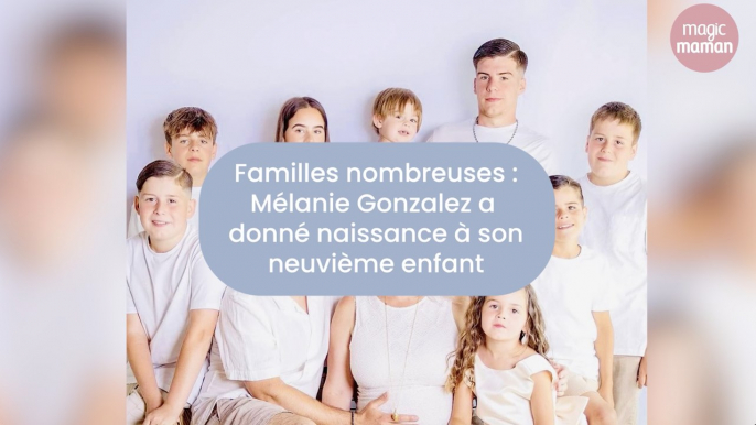 Familles nombreuses : Melanie Gonzalez a donné naissance à son 9e enfant