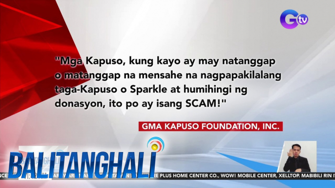 GMA Kapuso Foundation at Sparkle GMA Artist Center, nagpaalala na magingat sa mga scammer | Balitanghali