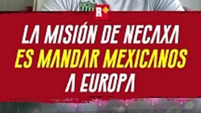 La MISIÓN del NECAXA es exportar jugadores MEXICANOS a EUROPA