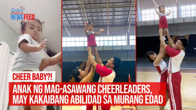 CHEER BABY?! Anak ng mag-asawang cheerleaders, may kakaibang abilidad sa murang edad | GMA Integrated Newsfeed