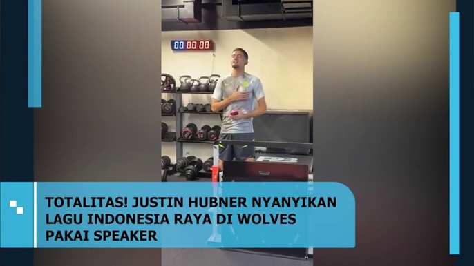 TOTALITAS! JUSTIN HUBNER NYANYIKAN LAGU INDONESIA RAYA DI WOLVES PAKAI SPEAKER