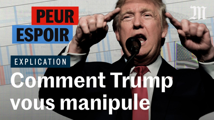 Donald Trump vous manipule, voici comment il fait