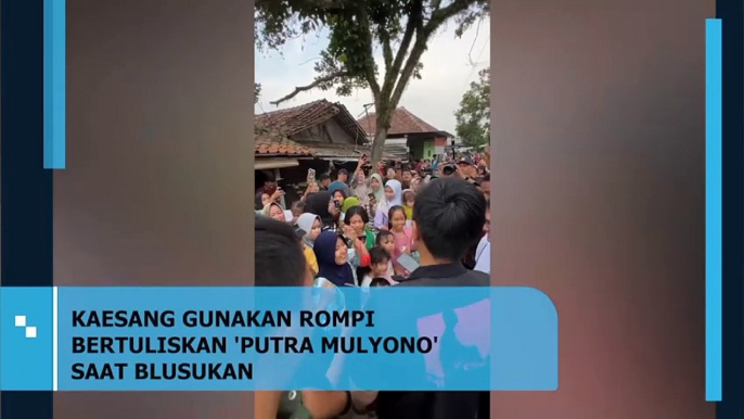 KAESANG GUNAKAN ROMPI BERTULISKAN 'PUTRA MULYONO' SAAT BLUSUKAN