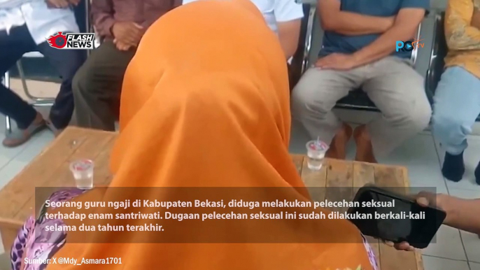 OKNUM GURU NGAJI DI BEKASI DIDUGA LAKUKAN PELECEHAN SEKSUAL KE SANTRIWATI