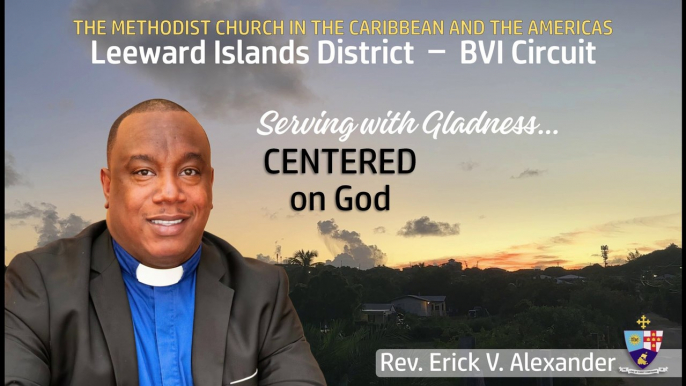 Leeward Islands District | Daily Devotions | BVI Circuit | Rev. Erick V. Alexander | Oct 7 2024