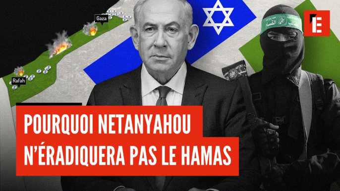 Pourquoi Netanyahou n’éradiquera pas le Hamas à Gaza