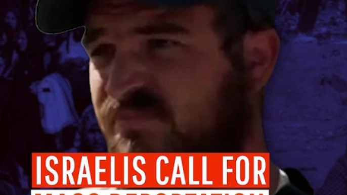 Israelis Call for Mass Deportation of Gazans