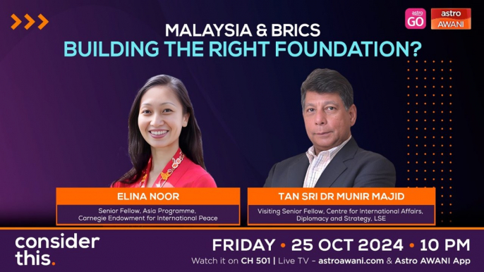 Consider This: Malaysia & BRICS (Part 1) — Building the Right Foundation?