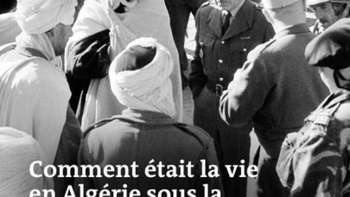 Comment vivait-on en Algérie pendant la période coloniale ?